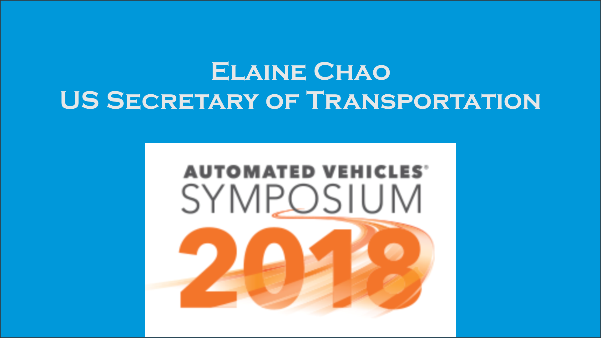 Secretary of Transportation Talks about Self Driving Technology at AVS 2018